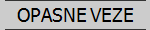 OPASNE VEZE